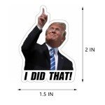 PYYEBFS I Did That Trump Sticker, 100 Pcs Trump I Did That Waterproof Stickers for Cars, Gas Station, Goods Shelves, Laptops, Water Bottle