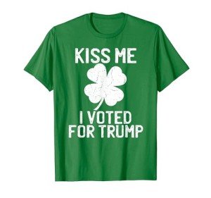 Republican St Patricks Day Shirt Kiss Me I Voted for Trump T-Shirt
