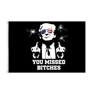 You Missed Bitches Trump 2024 Flag Trump Shot Fight Flag 3x5ft 100D Polyester Vivid Color with Two Brass Grommets Fade Resistant Outdoor Home Garden Decoration