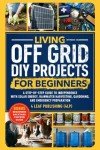 DIY Off-Grid Solar Projects for Beginners