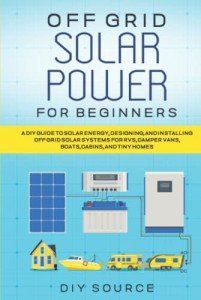 DIY Off-Grid Solar Power Guide for Beginners
