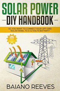 DIY Solar Power Handbook for Off-Grid Systems