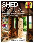 Shed Manual: Design and Build Your Perfect Shed