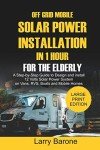 Easy Off-Grid Solar Power Setup for Seniors