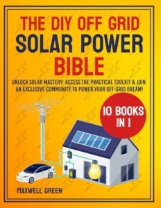 DIY Off-Grid Solar Power Guide for Everyone