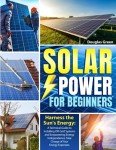 Solar Power Basics: A Beginner's Guide to Off-Grid Systems