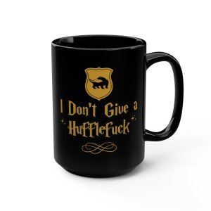 I Dont Give a Hufflefuck Mug for Friend Geek Nerd Bookish Mug Funny Fuck Mug Sarcastic Birthday Gift for Coworker Wizard Sorcerer Magic Mug