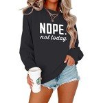 ALAPUSA Nope Not Today Shirt Women| Women's Cute Long Sleeve Shirt | Classic Graphic Sweatshirt Black M