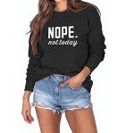 ALAPUSA Nope Not Today Shirt Women| Women's Cute Long Sleeve Shirt | Classic Graphic Sweatshirt Black M