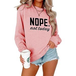 ALAPUSA Nope Not Today Shirt Women| Women's Cute Long Sleeve Shirt | Classic Graphic Sweatshirt Pink M