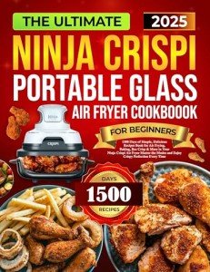 Ninja Crispi Air Fryer Cookbook: 1500 Easy Recipes