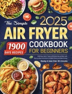 Easy Air Fryer Cookbook for Quick, Tasty Meals