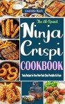 Ninja Crispi Cookbook for Your Air Fryer