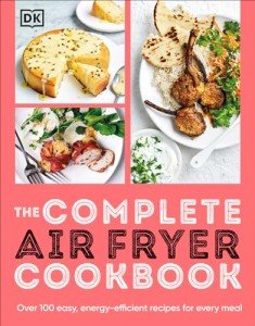 Easy Air Fryer Cookbook: 100+ Energy-Smart Recipes