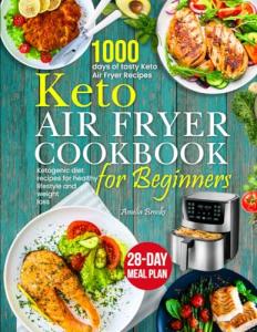 Keto Air Fryer Cookbook: 1000 Simple Low Carb Recipes