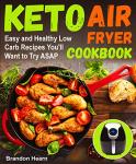 Keto Air Fryer Cookbook: Easy Low Carb Recipes