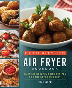 Keto Air Fryer Cookbook: 100 Healthy Recipes