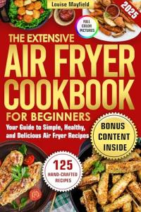 Beginner's Air Fryer Cookbook for Healthy Recipes