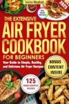 Beginner's Air Fryer Cookbook for Healthy Recipes