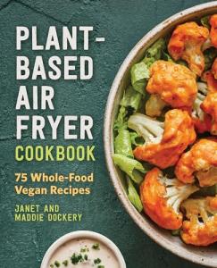 75 Easy Vegan Recipes for Your Air Fryer