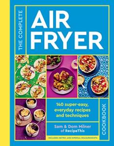 Air Fryer Cookbook: 140 Easy Everyday Recipes