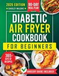 Beginner's Diabetic Air Fryer Cookbook with Meal Plans