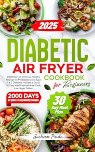 Diabetic Air Fryer Cookbook: 2000 Healthy Recipes