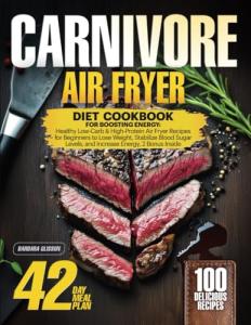 Carnivore Diet Air Fryer Cookbook for Beginners