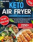 Keto Air Fryer Cookbook: 120 Easy Low-Carb Recipes