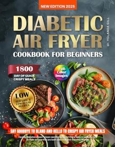 Diabetic Air Fryer Cookbook: Easy Low-Sugar Recipes