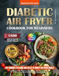 Diabetic Air Fryer Cookbook: Easy Low-Sugar Recipes