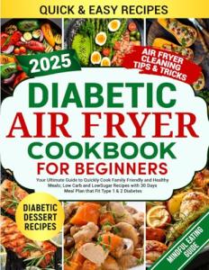 Diabetic Air Fryer Cookbook: Easy Low Carb Recipes