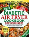 Diabetic Air Fryer Cookbook: Easy Low Carb Recipes