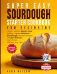 Easy Sourdough Starter Cookbook for Beginners
