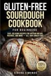 Gluten-Free Sourdough Cookbook with Easy Recipes