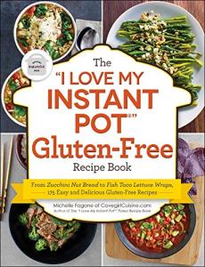 Gluten-Free Instant Pot Recipe Book with 175 Dishes
