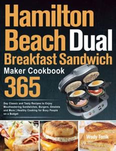Hamilton Beach Breakfast Sandwich Maker Cookbook