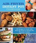 Instant Pot and Air Fryer Cookbook with 100 Recipes