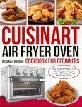 Cuisinart Air Fryer Oven Cookbook for Beginners