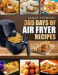 365 Days of Quick Air Fryer Recipes
