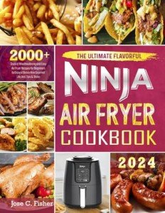 Ninja Air Fryer Cookbook: 2000+ Easy Recipes
