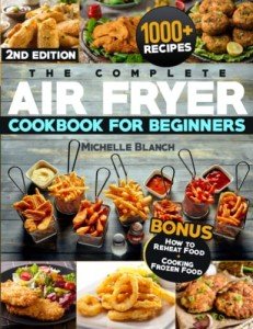 Air Fryer Cookbook: 1000+ Healthy Recipes for Beginners