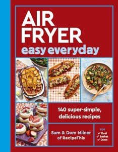 Easy Everyday Air Fryer: 140 Simple Delicious Recipes