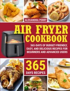 365 Days of Easy Air Fryer Recipes