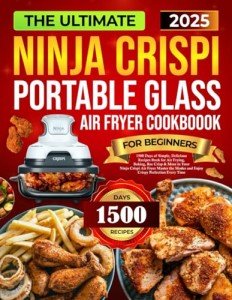 Ninja Crispi Portable Air Fryer Cookbook for Beginners