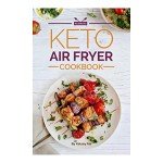 Keto Air Fryer Cookbook: 70 Easy Low Carb Recipes
