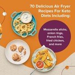 Keto Air Fryer Cookbook: 70 Easy Low Carb Recipes