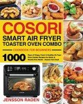 COSORI Smart Air Fryer Oven Combo Cookbook