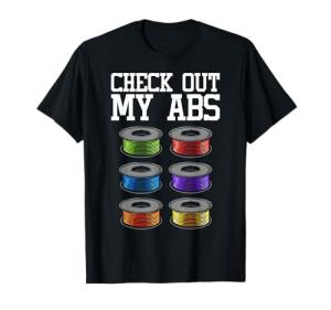 Funny 3D Printer Filament T-Shirt for Everyone