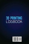 3D Printing Logbook for Tracking Print Quality
